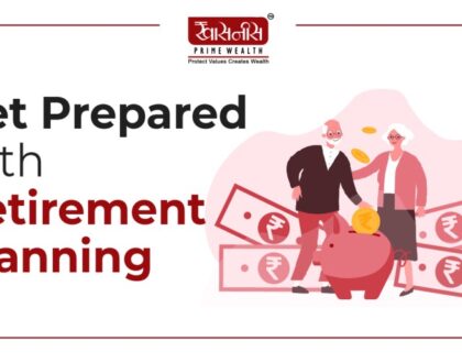 Get Prepared with Retirement Planning – Khansis Prime Wealth