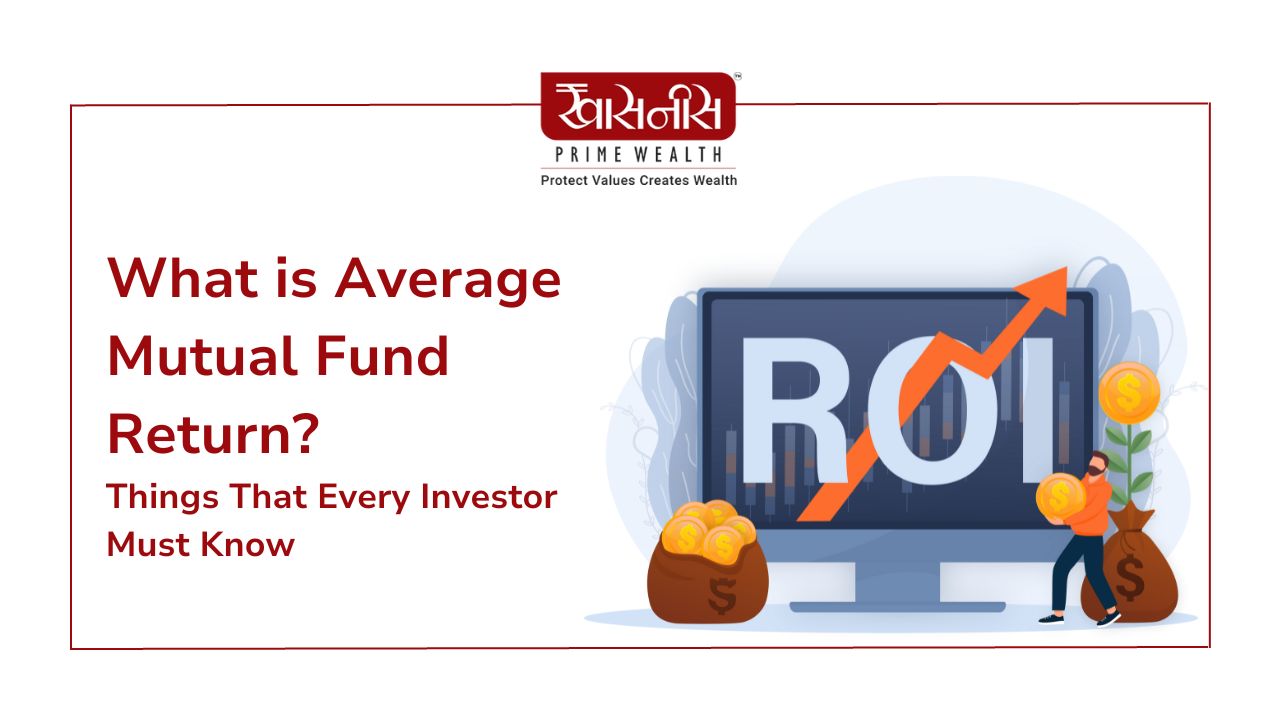 What is Average Mutual Fund Return: Things That Every Investor Must Know